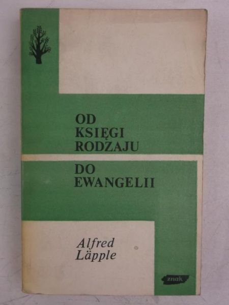 Lapple Alfred - Od Księgi Rodzaju do Ewangelii