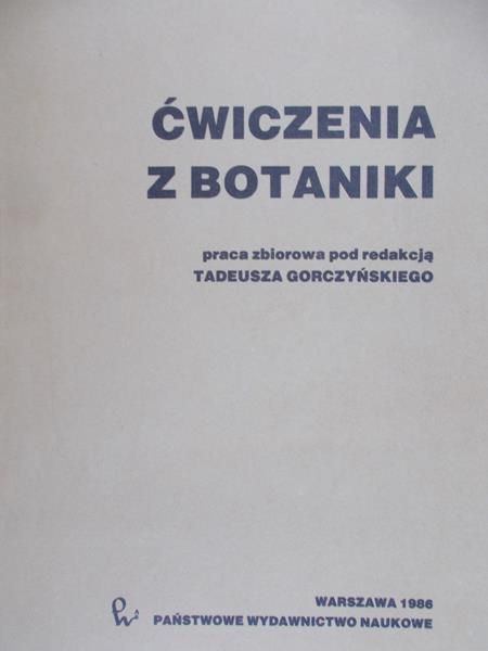 Gorczyński Tadeusz (red.) - Ćwiczenia z botaniki