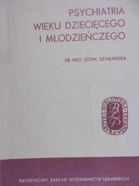 Szymańska Zofia - Psychiatra wieku dziecięcego  i  młodzieńczego