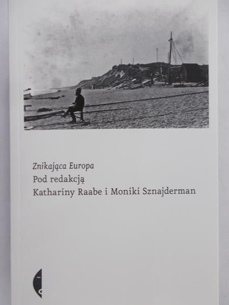Raabe Katharina (red.) - Znikająca Europa