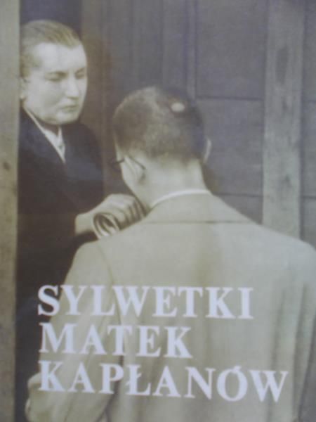 Walkiewicz Zofia (red.) - Sylwetki matek kapłanów