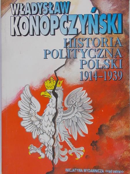 Konopczyński Władysław - Historia polityczna Polski 1914-1939