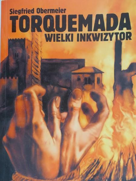 Obermeier Siegfried  - Torquemada. Wielki inkwizytor