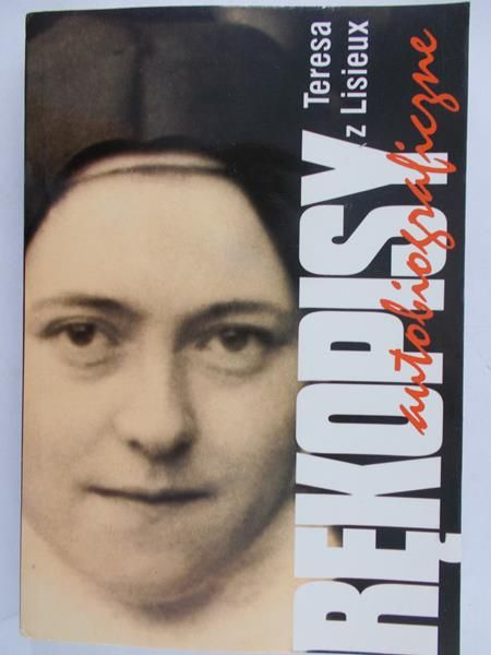 Teresa z Lisieux - Rękopisy autobiograficzne