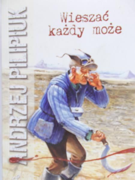 Pilipiuk Andrzej - Wieszać każdy może