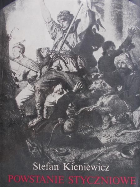 Kieniewicz Stefan - Powstanie styczniowe