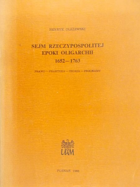 Olszewski Henryk - sejm Rzeczypospolitej epoki oligarchii 1652 – 1763