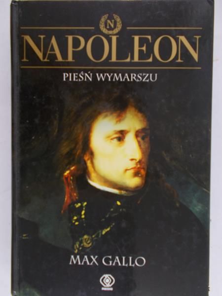 Gallo Max - Napoleon: Pieśń wymarszu