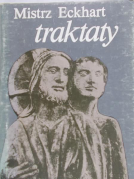 Mistrz Eckhart - Traktaty