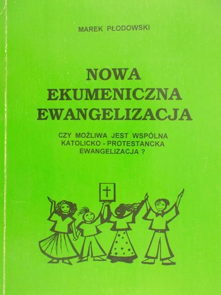 Płodowski Marek - Nowa Ekumeniczna Ewangelizacja