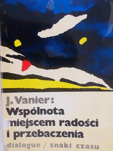 Vanier Jean - Wspólnota miejscem radości i przebaczenia