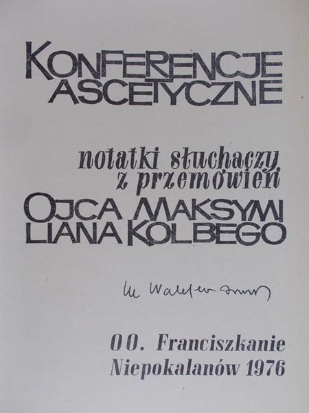 Książek Jan Antoni (red.) - Konferencje ascetyczne. Notatki słuchaczy z przemówień Ojca Maksymiliana Kolbego