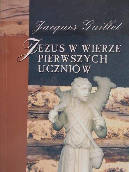 Guillet Jacques - Jezus w wierze pierwszych uczniów