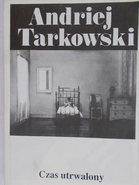 Tarkowski Andriej - Czas utrwalony