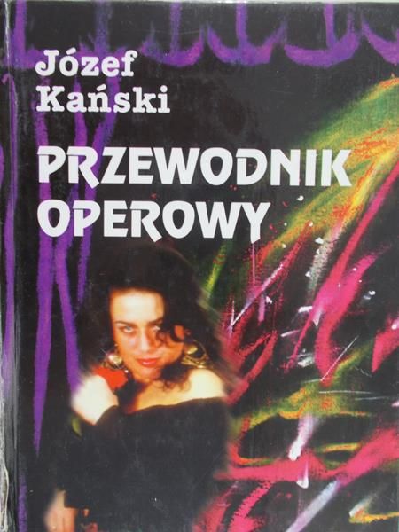 Kański Józef - Przewodnik operowy