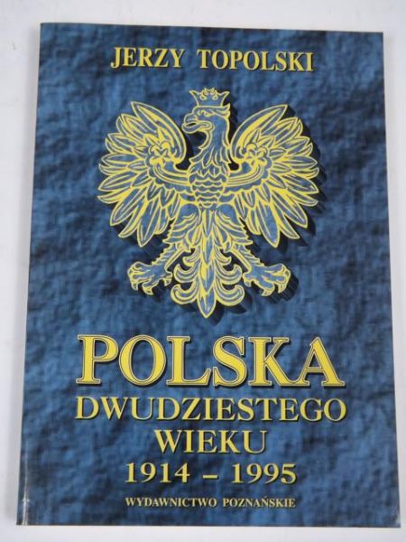 Polska dwudziestego wieku 1914 - 1994