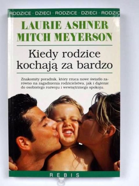 Ashner Laurie - Kiedy rodzice kochają za bardzo, Nowa