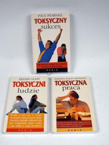 Pearsall P. Glass L.,   - Toksyczny sukces / Toksyczni ludzie / Toksyczna praca