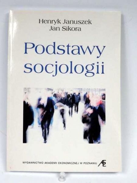 Januszek Henryk, Sikora Jan - Podstawy socjologii, Nowa