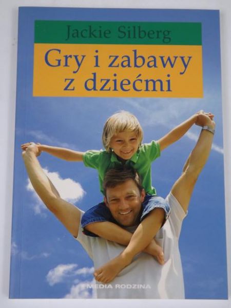 Silberg Jackie - Gry i zabawy z dziećmi, Nowa