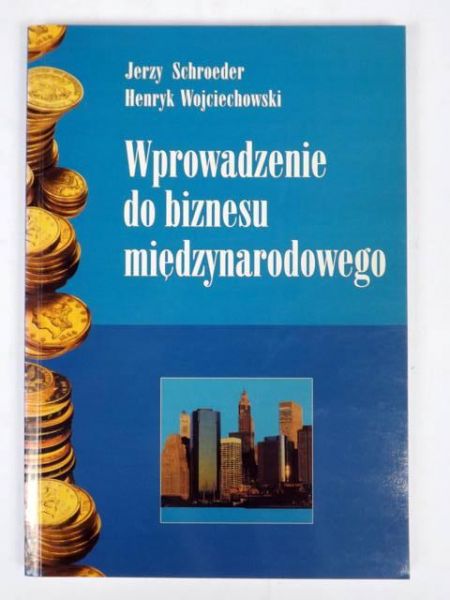 Schroeder J.,    - Wprowadzenie do biznesu międzynarodowego