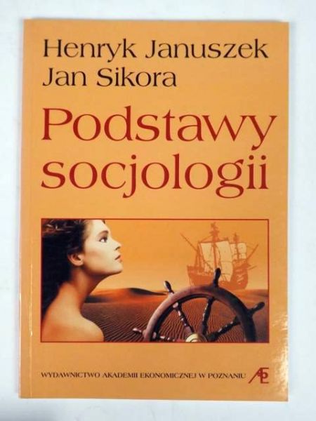 Januszek H., Sikora J. - Podstawy socjologii