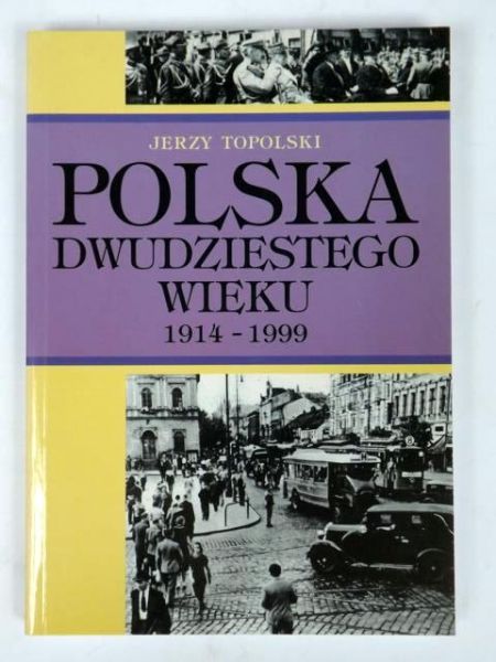Polska dwudziestego wieku 1914 - 1994