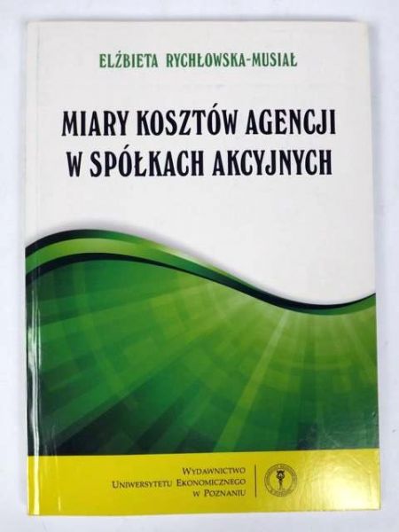 Rychłowska-Musiał E. - Miary kosztów agencji w spółkach akcyjnych