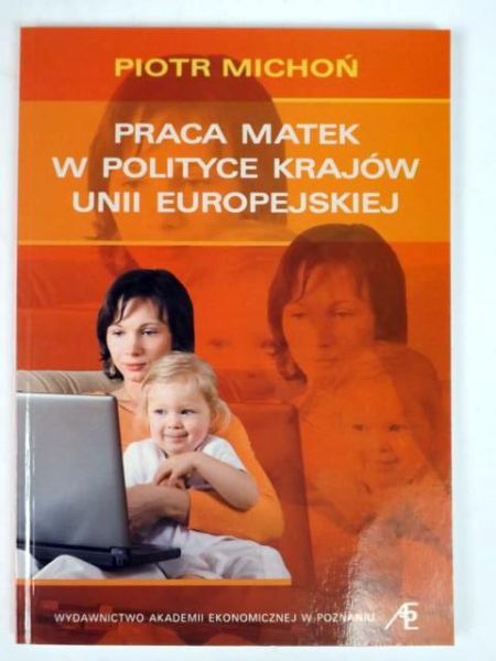 Michoń Piotr - Praca matek w polityce krajów Unii Europejskiej, Nowa