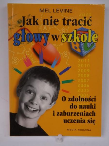 Levine Mel - Jak nie tracić głowy w szkole