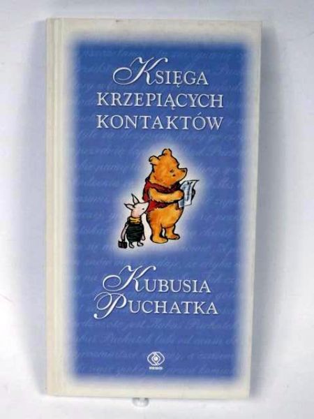 Milne A. A. - Księga krzepiących kontaktów Kubusia Puchatka, Nowa