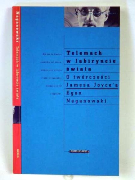 Naganowski Egon - Telemach w labiryncie świata: O twórczości Jamesa Joyce'a