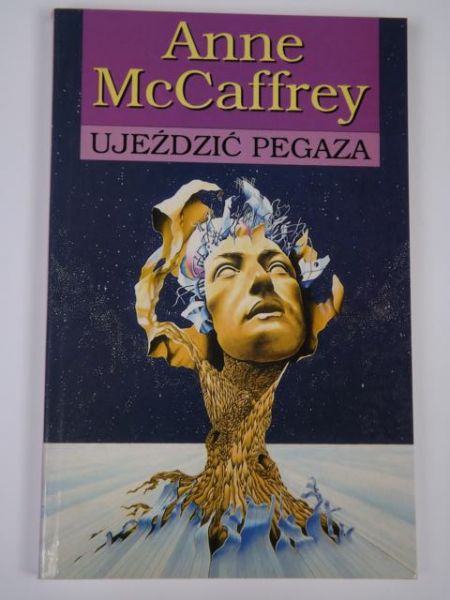 McCaffrey Anne - Ujeździć pegaza