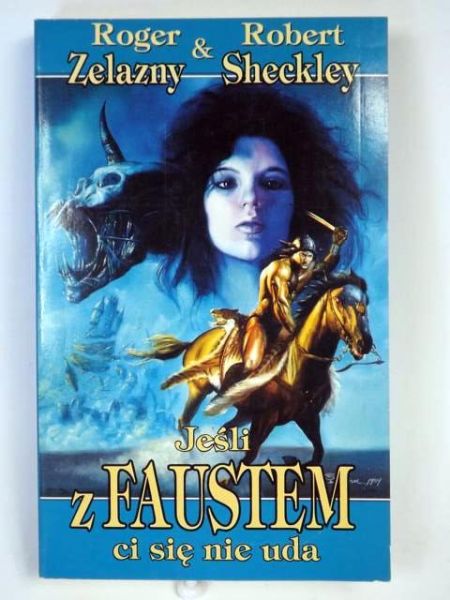 Zelazny ,   - Jeśli z Faustem ci się nie uda