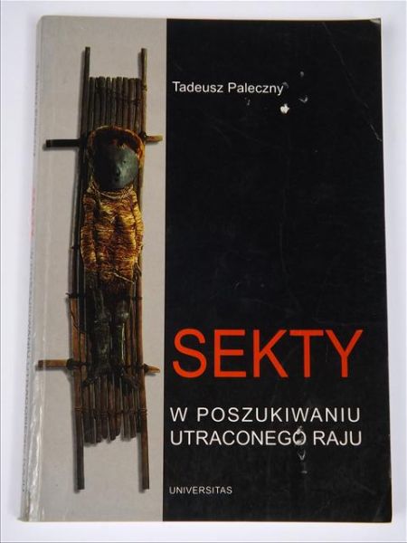 Paleczny Tadeusz - Sekty: w poszukiwaniu utraconego raju