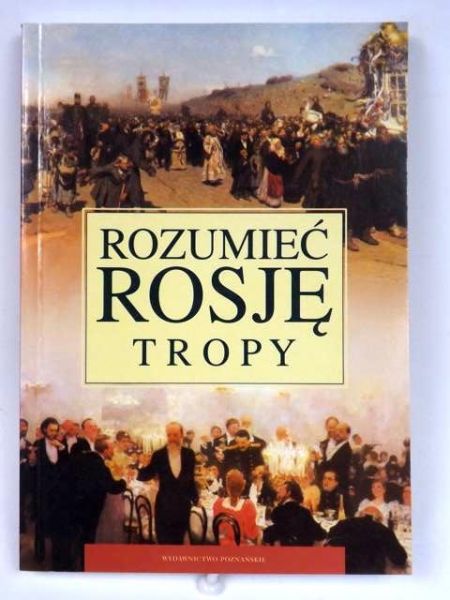 Figura Marek(red.) - Rozumieć Rosję : Tropy