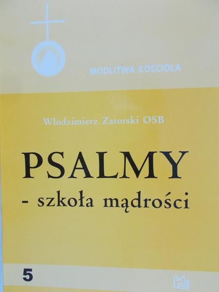 Zatorski Włodzimierz - Psalmy – szkoła mądrości