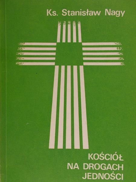 Nagy Stanisław  - Kościół na drogach jedności