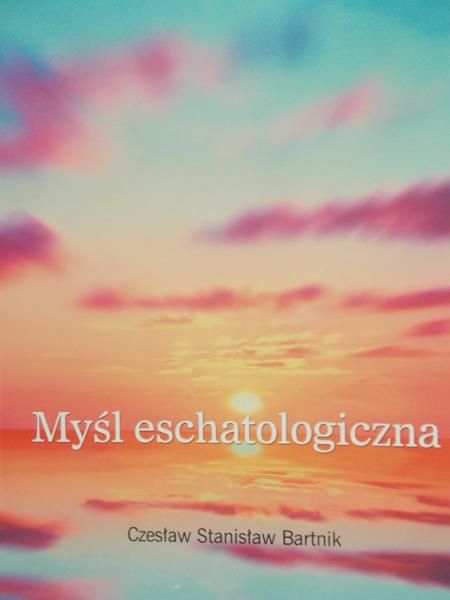 Bartnik Czesław Stanisław - Myśl eschatologiczna