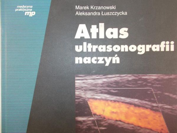 Krzanowski Marek - Atlas ultrasonografii naczyń
