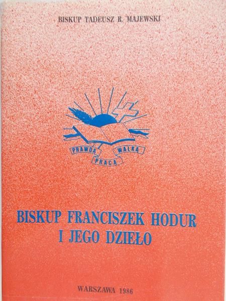 Majewski Tadeusz - Biskup Franciszek Hodur i jego dzieło