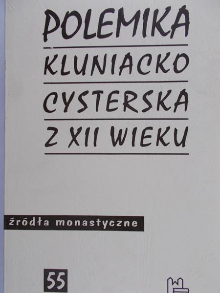 Buszewicz Elwira (przekł.) - Polemika kluniacko-cysterska z XII wieku