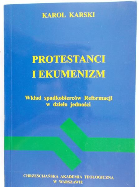 Karski Karol - Protestanci i ekumenizm