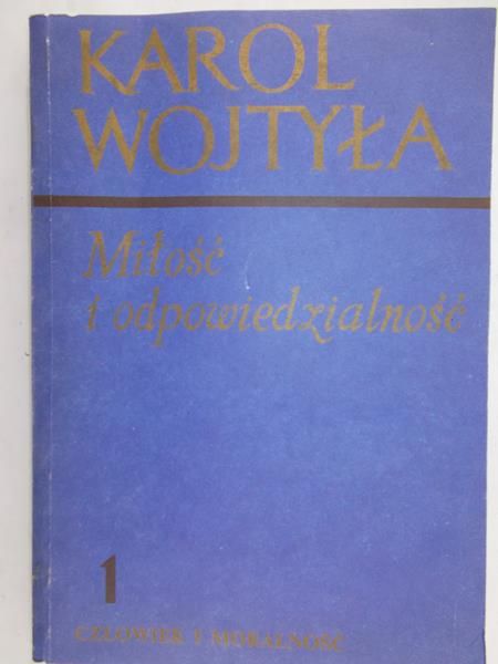 Wojtyła Karol - Miłość i odpowiedzialność, Tom I