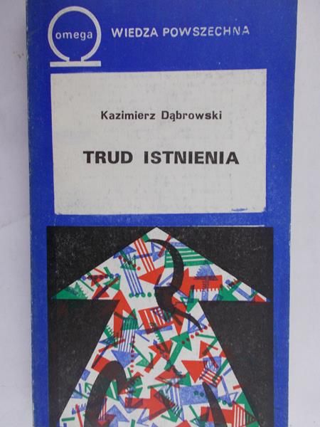 Dąbrowski Kazimierz - Trud istnienia