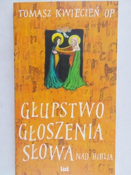 Kwiecień Tomasz - Głupstwo głoszenia słowa