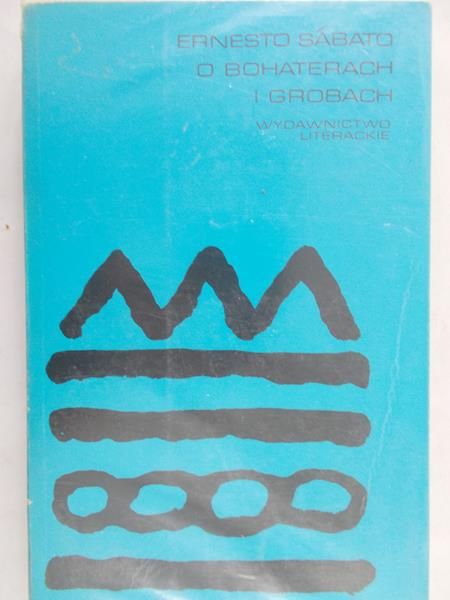 Sabato Ernesto - O bohaterach i grobach