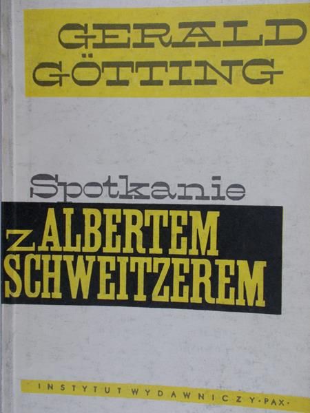 Gotting Gerald - Spotkanie z Albertem Schweitzerem