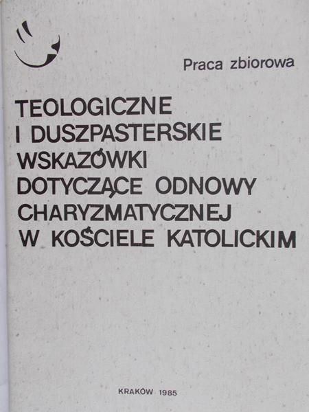 Dyduch Jan - Teologiczne i duszpasterskie wskazówki dotyczące odnowy charyzmatycznej w kościele katolickim