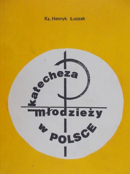 Łuczak Henryk - Katecheza młodzieży w Polsce